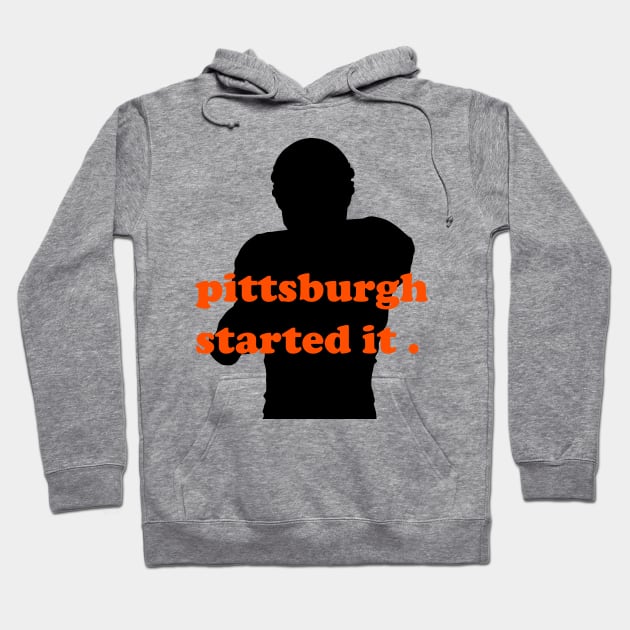 pittsburgh started it Hoodie by makram